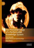 Welch |  The Phenomenology of a Performative Knowledge System | Buch |  Sack Fachmedien