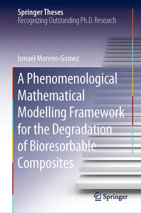 Moreno-Gomez | A Phenomenological Mathematical Modelling Framework for the Degradation of Bioresorbable Composites | E-Book | www.sack.de