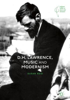 Reid | D.H. Lawrence, Music and Modernism | Buch | 978-3-030-04998-0 | sack.de