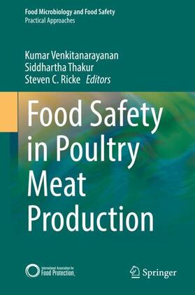 Venkitanarayanan / Ricke / Thakur | Food Safety in Poultry Meat Production | Buch | 978-3-030-05010-8 | sack.de