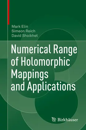 Elin / Reich / Shoikhet |  Numerical Range of Holomorphic Mappings and Applications | eBook | Sack Fachmedien