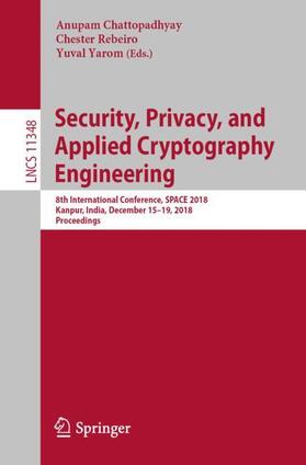 Chattopadhyay / Yarom / Rebeiro |  Security, Privacy, and Applied Cryptography Engineering | Buch |  Sack Fachmedien
