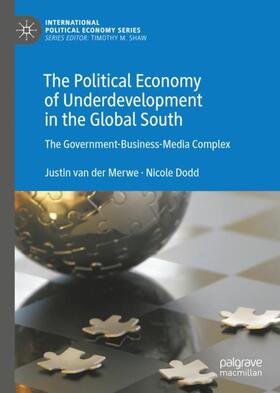 Dodd / van der Merwe |  The Political Economy of Underdevelopment in the Global South | Buch |  Sack Fachmedien