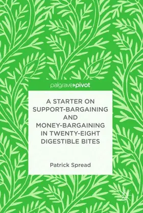 Spread |  A Starter on Support-Bargaining and Money-Bargaining in Twenty-Eight Digestible Bites | Buch |  Sack Fachmedien