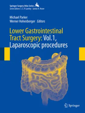 Parker / Hohenberger |  Lower Gastrointestinal Tract Surgery: Vol.1, Laparoscopic procedures | eBook | Sack Fachmedien