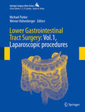 Parker / Hohenberger |  Lower Gastrointestinal Tract Surgery: Vol.1, Laparoscopic procedures | eBook | Sack Fachmedien
