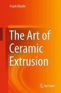 Händle |  The Art of Ceramic Extrusion | Buch |  Sack Fachmedien