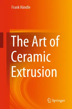 Händle |  The Art of Ceramic Extrusion | eBook | Sack Fachmedien