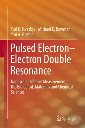 Tsvetkov / Grishin / Bowman |  Pulsed Electron-Electron Double Resonance | Buch |  Sack Fachmedien