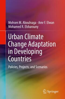 Aboulnaga / Elsharouny / Elwan | Urban Climate Change Adaptation in Developing Countries | Buch | 978-3-030-05404-5 | sack.de