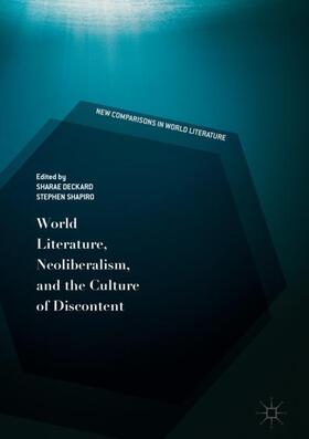 Shapiro / Deckard |  World Literature, Neoliberalism, and the Culture of Discontent | Buch |  Sack Fachmedien