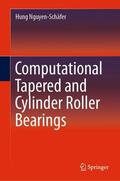 Nguyen-Schäfer |  Computational Tapered and Cylinder Roller Bearings | Buch |  Sack Fachmedien