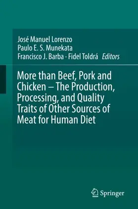Lorenzo / Toldrá / Munekata |  More than Beef, Pork and Chicken - The Production, Processing, and Quality Traits of Other Sources of Meat for Human Diet | Buch |  Sack Fachmedien