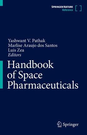 Pathak / Zea / Araújo dos Santos | Handbook of Space Pharmaceuticals | Buch | 978-3-030-05525-7 | sack.de