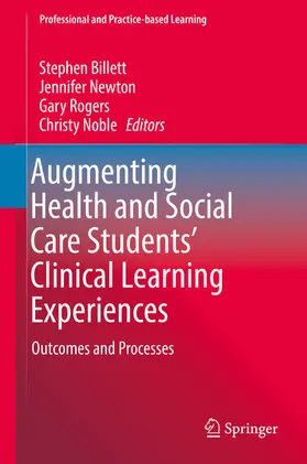 Billett / Newton / Rogers | Augmenting Health and Social Care Students’ Clinical Learning Experiences | E-Book | sack.de
