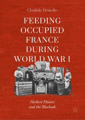 Druelle | Feeding Occupied France during World War I | Buch | 978-3-030-05562-2 | sack.de
