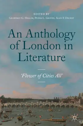 Hiller / Dilnot / Groves |  An Anthology of London in Literature, 1558-1914 | Buch |  Sack Fachmedien