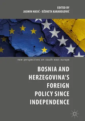 Karabegovic / Hasic / Hasic |  Bosnia and Herzegovina's Foreign Policy Since Independence | Buch |  Sack Fachmedien