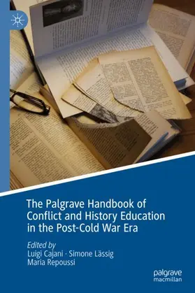 Cajani / Repoussi / Lässig |  The Palgrave Handbook of Conflict and History Education in the Post-Cold War Era | Buch |  Sack Fachmedien