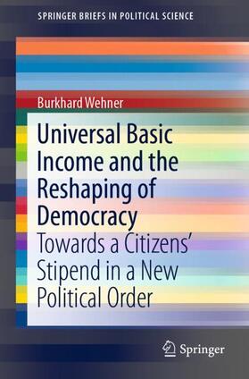 Wehner | Universal Basic Income and the Reshaping of Democracy | Buch | sack.de