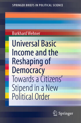 Wehner | Universal Basic Income and the Reshaping of Democracy | E-Book | sack.de