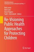 Lonne / Herrenkohl / Scott |  Re-Visioning Public Health Approaches for Protecting Children | Buch |  Sack Fachmedien
