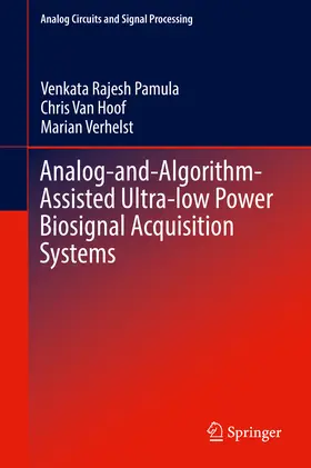 Pamula / Van Hoof / Verhelst |  Analog-and-Algorithm-Assisted Ultra-low Power Biosignal Acquisition Systems | eBook | Sack Fachmedien