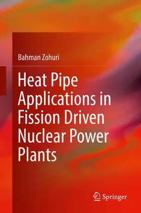 Zohuri | Heat Pipe Applications in Fission Driven Nuclear Power Plants | E-Book | sack.de