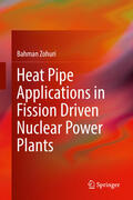 Zohuri |  Heat Pipe Applications in Fission Driven Nuclear Power Plants | eBook | Sack Fachmedien