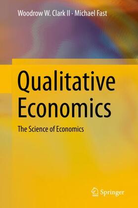 Fast / Clark II | Qualitative Economics | Buch | 978-3-030-05936-1 | sack.de