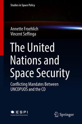 Seffinga / Froehlich | The United Nations and Space Security | Buch | 978-3-030-06024-4 | sack.de