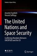 Seffinga / Froehlich |  The United Nations and Space Security | Buch |  Sack Fachmedien
