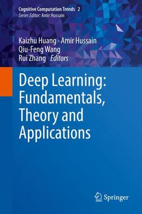Huang / Zhang / Hussain |  Deep Learning: Fundamentals, Theory and Applications | Buch |  Sack Fachmedien