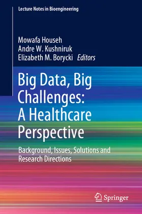 Househ / Kushniruk / Borycki | Big Data, Big Challenges: A Healthcare Perspective | E-Book | sack.de