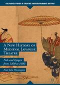 Pinnington |  A New History of Medieval Japanese Theatre | Buch |  Sack Fachmedien