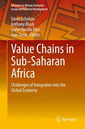 Scholvin / Turok / Black | Value Chains in Sub-Saharan Africa | Buch | 978-3-030-06205-7 | sack.de