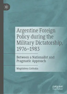 Lisinska / Lisinska |  Argentine Foreign Policy during the Military Dictatorship, 1976–1983 | eBook | Sack Fachmedien