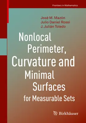 Mazón / Rossi / Toledo |  Nonlocal Perimeter, Curvature and Minimal Surfaces for Measurable Sets | eBook | Sack Fachmedien