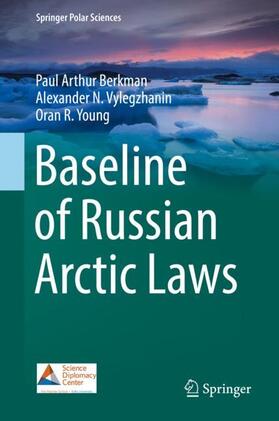 Berkman / Young / Vylegzhanin | Baseline of Russian Arctic Laws | Buch | 978-3-030-06261-3 | sack.de