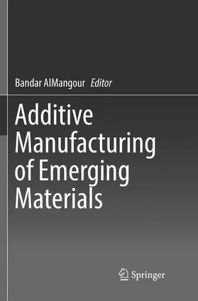 AlMangour |  Additive Manufacturing of Emerging Materials | Buch |  Sack Fachmedien
