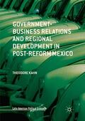 Kahn |  Government-Business Relations and Regional Development in Post-Reform Mexico | Buch |  Sack Fachmedien