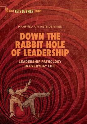 Kets de Vries | Down the Rabbit Hole of Leadership | Buch | 978-3-030-06435-8 | sack.de