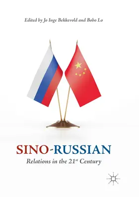 Lo / Bekkevold |  Sino-Russian Relations in the 21st Century | Buch |  Sack Fachmedien