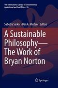 Minteer / Sarkar |  A Sustainable Philosophy¿The Work of Bryan Norton | Buch |  Sack Fachmedien