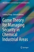 Reniers / Zhang |  Game Theory for Managing Security in Chemical Industrial Areas | Buch |  Sack Fachmedien