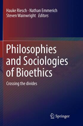 Riesch / Wainwright / Emmerich |  Philosophies and Sociologies of Bioethics | Buch |  Sack Fachmedien
