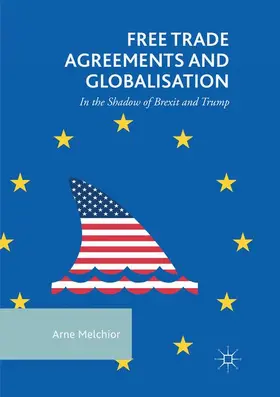 Melchior |  Free Trade Agreements and Globalisation | Buch |  Sack Fachmedien
