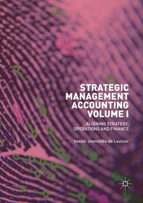 Joannidès de Lautour | Strategic Management Accounting, Volume I | Buch | 978-3-030-06553-9 | sack.de
