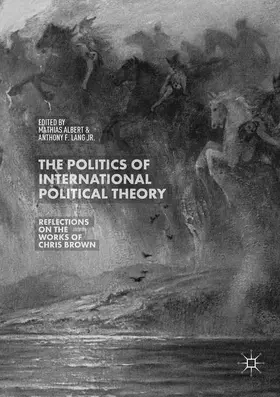 Lang Jr. / Albert |  The Politics of International Political Theory | Buch |  Sack Fachmedien