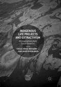 Rivera Andía / Vindal Ødegaard |  Indigenous Life Projects and Extractivism | Buch |  Sack Fachmedien